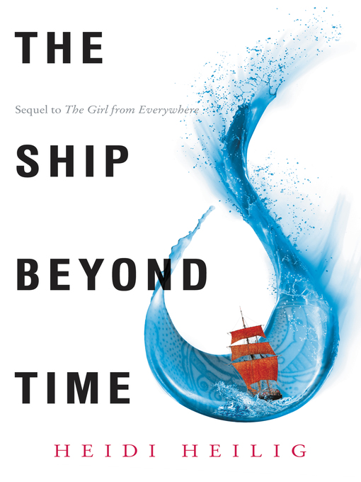 Title details for The Ship Beyond Time by Heidi Heilig - Wait list